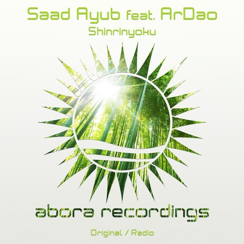 Saad Ayub feat. ArDao - Shinrinyoku (Original Mix) [Abora Recordings]