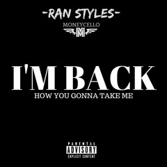 Ran Styles - I'm Back (How you gonna take me)