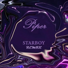 The Weeknd - Starboy (Piper Remix)