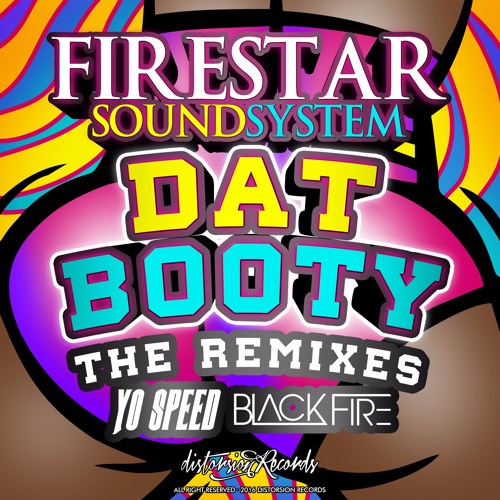 Stream Firestar Soundsystem - Dat Booty (Yo Speed Remix) by Distorsion  Records | Listen online for free on SoundCloud