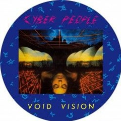 Cyber People - Void vision (12")