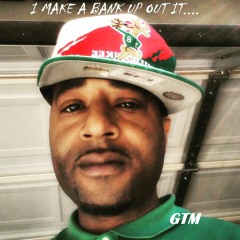 I Make A Bank Up Out It[1].MP3