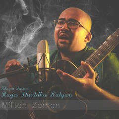 Miftah Zaman- Kheyal Raga Shuddha Kalyan