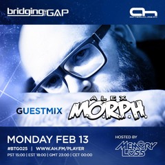 Bridging The Gap 025 - Alex M.O.R.P.H. Guestmix (Feb 2017)