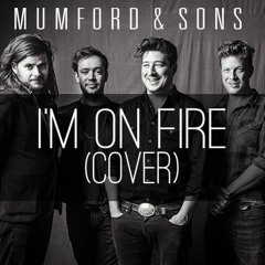 Mumford & sons - I'm On Fire (Cover)
