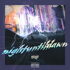 Night Until Dawn - TyBass | Fresh The Prophet [p. Nohri]