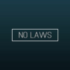 We Exist - No Laws