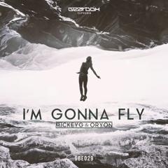 GBE029. MickeyG & Oryon - I'm Gonna Fly [OUT NOW]