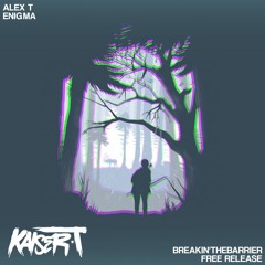 ALEX T - Enigma (Kaiser-T Carnival Drums Remix) *BUY FOR FREE DOWNLOAD*