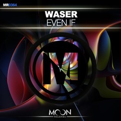 WASER - Even If (Original Mix)