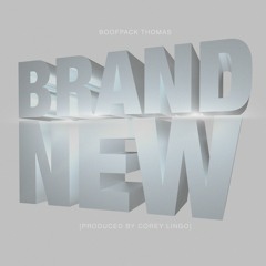 Boofpack Thomas - Brand New (PROD. Corey Lingo)