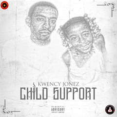 KWENCY JONEZ - CHILD SUPPORT