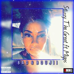 Stizzy Tha Great - Bad and Bouji ft Migos