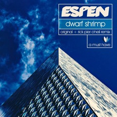 Proton Premiere: Espen- Dwarf Shrimp (Rick Pier O'Neil Remix) [A Must Have]