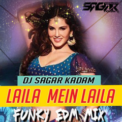 LAILA MEIN LAILA-FUNKY EDM MIX-DJ SAGAR KADAM