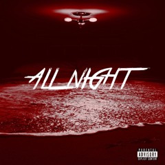 All Night Ft. Bakary Burner (Prod. Bakary Burner)
