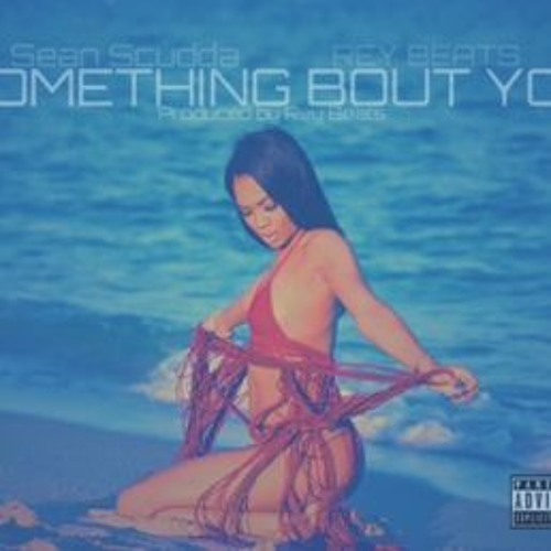 Somthing bout you Feat. Rey Beats [Prod By Rey Beats] RAW