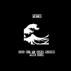 FWTW ft. Narue Pearson (prod. Cicco)