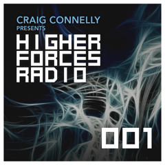 Craig Connelly - Higher Forces Radio 001