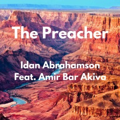 Idan Abrahamson Feat. Amir Bar Akiva - The Preacher (Trailer)