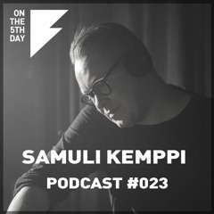 On the 5th Day Podcast #023 - Samuli Kemppi