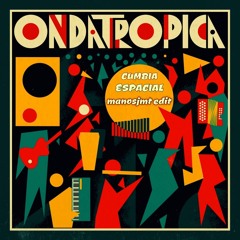Οndatropica - Cumbia Espacial (ManosJMT Remix)