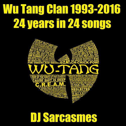 Stream Wu Tang Clan 19932016, 24 years in 24 songs by Sarcasmes