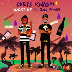 Chris Knight ft Zay Feddi - Woke up (Prod. JGladMusic)