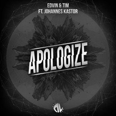 Edvin & Tim ft. Johannes-Kastor - Apologize