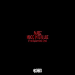 Mood Interlude (Prod. By Carrillo & Eyes)