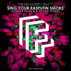 Sign Your Rasputin Smoke (Richard Louis & B-Rather SignUp) [FREE DOWNLOAD]