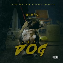 Ima Dog (Produced by Heavy Keyzz)