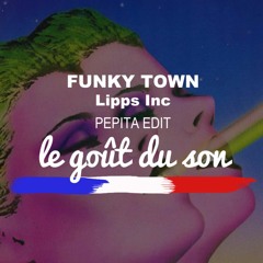 Funkytown - Lipps, Inc - Pepita Edit // le Gout du Son