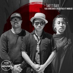 Yuki Monolog Kanesaka & Richy Rich ft. Vocals by Mariloe - Take it back