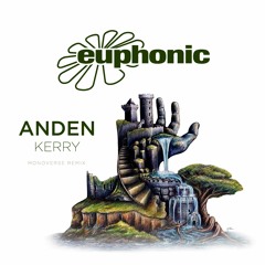 Anden - Kerry (Monoverse Remix) [Euphonic]