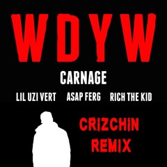 Carnage - WDYW (crizchinz deep af remix)