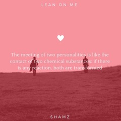 SHAMZ - Lean On Me