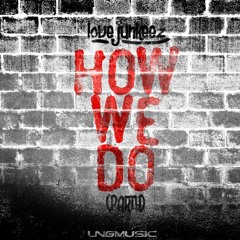 Love Junkeez - How We Do (Party) (Tronix DJ Remix Edit)
