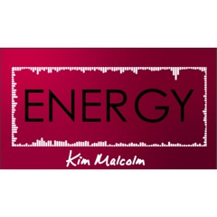 Kim Malcolm - Energy