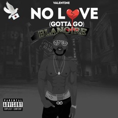 No Love (Gotta Go) - Prod. Trackstar