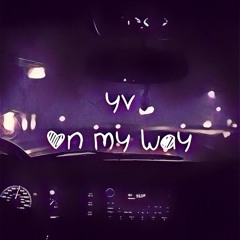 Jordan YV - On My Way (Prod By. Juvenalmaze)