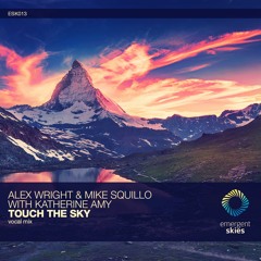 Alex Wright & Mike Squillo With Katherine Amy - Touch The Sky (Vocal Mix) [ESK013] (OUT NOW)