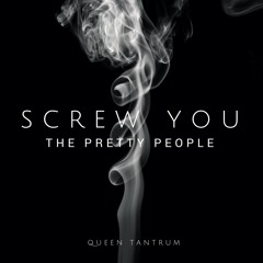 Screw You - Queen Tantrum