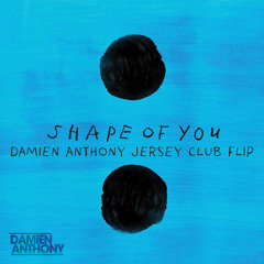 Ed Sheeran - Shape of You (Damien Anthony Jersey Club Flip) **FREE Download** "CLICK "BUY BUTTON"