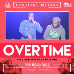 OverTime Vol .2 RNB, Trap Soul & Slow Jams Mix mixed By Billgates & DJ Scyther