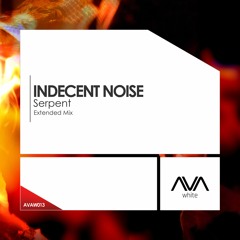AVAW013 - Indecent Noise - Serpent *Out Now!*