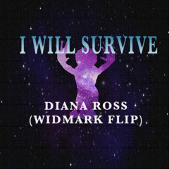 I Will Survive-Diana Ross(Widmark Flip)