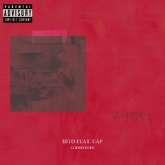 Bito Ft. Cap - The Good Times