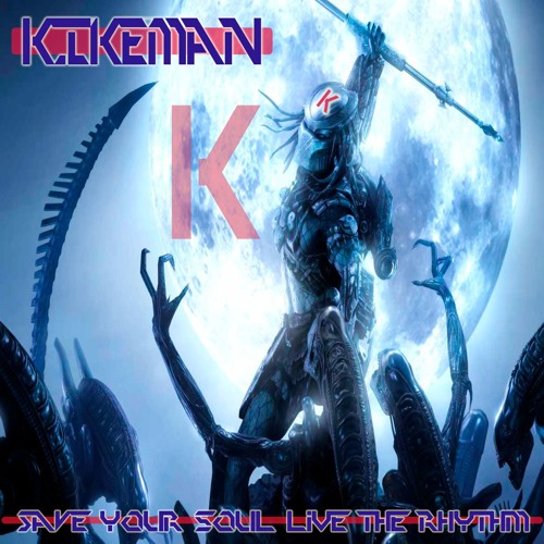 KIKEMAN- Save Your Soul Live The Rhythm