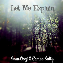 Ivan Oozi x Cambo Sully - Let Me Explain [Prod. By Kalko]